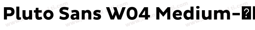 Pluto Sans W04 Medium字体转换